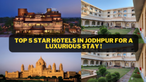 Top 5 Star Hotels in Jodhpur for Luxurious Stay